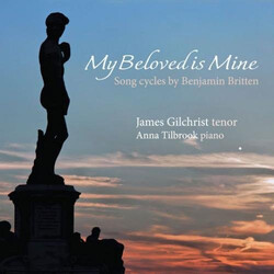 James Gilchrist / Anna Tilbro Benjamin Britten; My Belove SACD