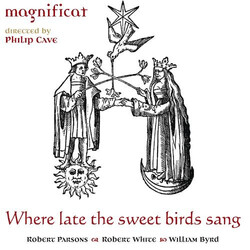 Magnificat / Philip Cave / Dir Where Late The Sweet Birds SACD