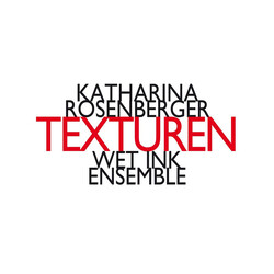 Wet Ink Ensemble Katharina Rosenberger Texture CD