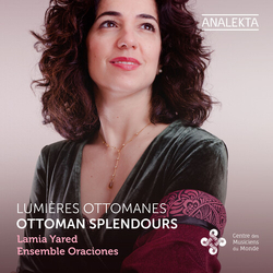 Lamia Yared; Ensemble Oracione Ottoman Splendours CD