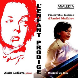 Alain Lefevre Lenfant Prodige Lincroyable 2 CD