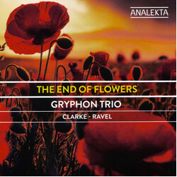 Gryphon Trio Clarke; Ravel The End Of Flow CD