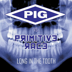 Pig / Primitive Race Long In The Tooth