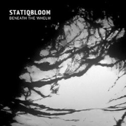 Statiqbloom Beneath The Whelm CD