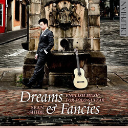 Sean Shibe Dreams & Fancies English Musi CD