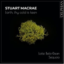 Lotte Betts-Dean Sequoia Stuart Macrae Earth Thy Cold CD