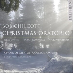 The Choir Of Merton College O Bob Chilcott Christmas Orator CD