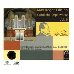 Martin Schmeding Max Reger Edition - Complete O SACD
