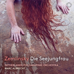 Netherlands Philharmonic Orc; Zemlinksy Die Seejungfrau CD