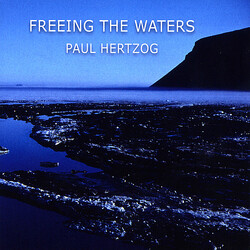 Paul Hertzog Freeing The Waters CD