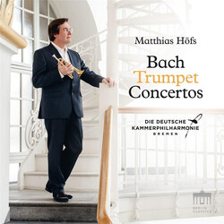 Matthias Hofs Deutsche Kammer Js Bach Trumpet Concertos CD