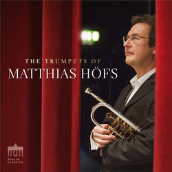 Matthias Hofs; German Brass; C Trumpets Of Matthias Hofs The CD