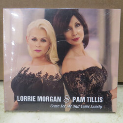 Lorrie Morgan & Pam Tillis Come See Me And Come Lonely CD