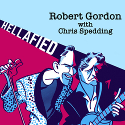 Robert Gordon With Chris Spedd Hellafied CD