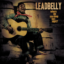Leadbelly Where Did You Sleep Last Night Vinyl LP