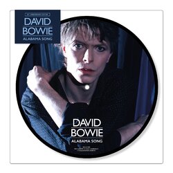David Bowie Alabama Song 40th anny limited edition picture disc vinyl 7"